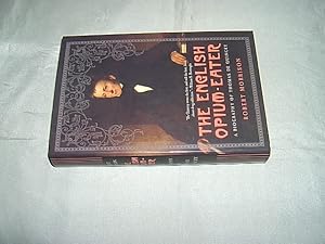 Seller image for The English Opium Eater. A Biography of Thomas de Quincey. for sale by Antiquariat Andree Schulte