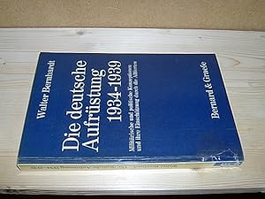 Die deutsche Aufrüstung 1934-1939. Militärische und politische Konzeptionen und ihre Einschätzung...