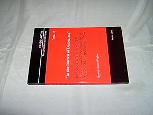 Seller image for "In the Interest of Democracy". The Rise and Fall of the Early Cold War Alliance Between the American Federation of Labor and the Central Intelligence Agency. (= Trade Unions Past, Present and Future; Volume 13). for sale by Antiquariat Andree Schulte