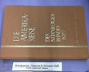 Die Amerika Reise. Des Nürnberger Bundes 1927. Studienreise des Großeinkaufsverbandes Nürnberger ...