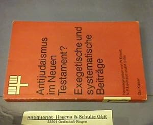 Seller image for Antijudaismus im Neuen Testament? Exegetische und systematische Beitrge. (= Abhandlungen zum christlich-jdischen Dialog, Band 2). for sale by Antiquariat Andree Schulte