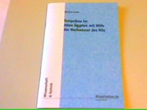 Tempelbau im Alten Ägypten mit Hilfe der Hochwasser des Nils. (= Wissenschaft & Technik).