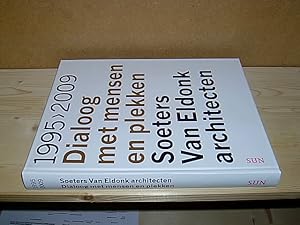 Soeters Van Eldonk architecten. Dialoog met mensen en plekken.