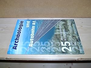 Archäologie und Autobahn A1. 25 Jahre Ausgrabungen im Murtengebiet.