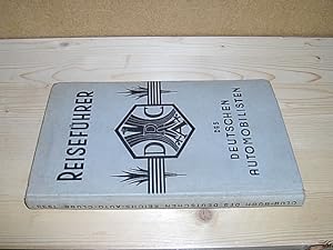 Reiseführer des Deutschen Automobilisten. (Clubbuch des Deutschen Reichs-Auto-Club).
