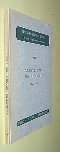 Zur ostdeutschen Agrargeschichte. Ein Kolloquium. (= Ostdeutsche Beiträge aus dem Göttinger Arbei...