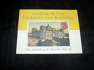 "Gruß aus Berlin". Postkarten vom Reichstag. Eine Ausstellung der Deutschen Post AG (.).