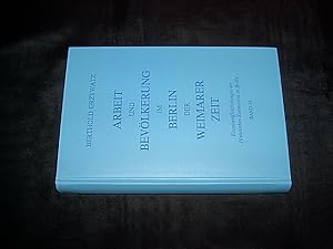 Bild des Verkufers fr Arbeit und Bevlkerung im Berlin der Weimarer Zeit. Eine historisch-kritische Untersuchung. (= Einzelverffentlichungen der Historischen Kommission zu Berlin 63). zum Verkauf von Antiquariat Andree Schulte