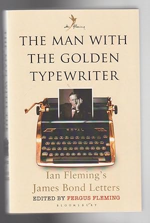 Immagine del venditore per THE MAN WITH THE GOLDEN TYPEWRITER. Ian Fleming's James Bond Letters venduto da BOOK NOW