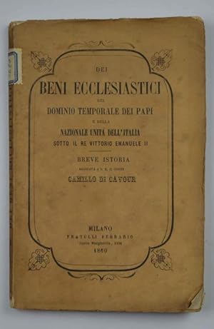 Bild des Verkufers fr Dei beni ecclesistici del dominio temporale dei Papi e della Nazionale Unit dell'Italia sotto il Re Vittorio Emanuele II& zum Verkauf von Studio Bibliografico Benacense