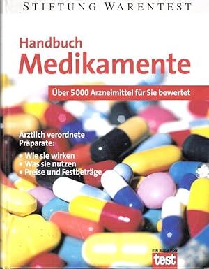 Handbuch Medikamente - Über 5000 Arzneimittel für Sie bewertet Stiftung Warentest