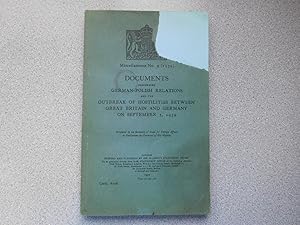 DOCUMENTS CONCERNING GERMAN-POLISH RELATIONS AND THE OUTBREAK OF HOSTILITIES BETWEEN GREAT BRITAI...