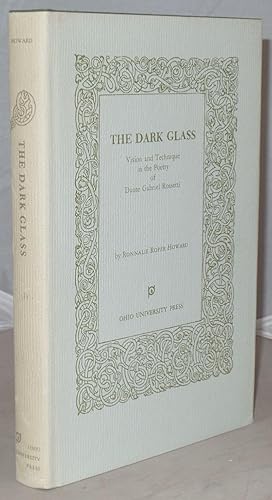 Bild des Verkufers fr The Dark Glass: Vision and Technique in the Poetry of Dante Gabriel Rossetti zum Verkauf von Besleys Books  PBFA