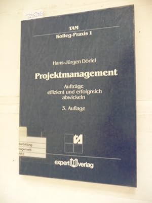 Seller image for Projektmanagement : Auftrge effizient und erfolgreich abwickeln for sale by Gebrauchtbcherlogistik  H.J. Lauterbach