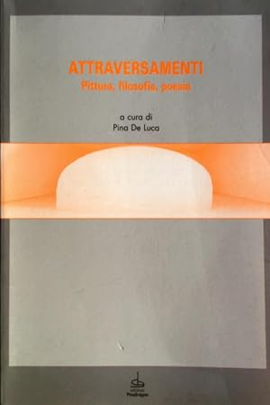 Immagine del venditore per ATTRAVERSAMENTI. PITTURA, FILOSOFIA, POESIA venduto da CivicoNet, Libreria Virtuale