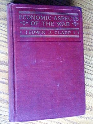 Seller image for Economic aspects of the war; neutral rights, belligerent claims and American commerce in the year 1914-1915 for sale by Livresse