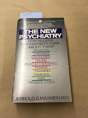 Imagen del vendedor de The New Psychiatry: How Modern Psychiatrists Think About Their Patients, Theories, Diagnoses, Drugs, Psychotherapies, Power, Training, Families and Private Lives a la venta por By The Lake Books