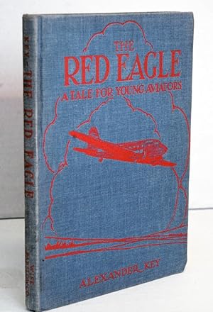 Bild des Verkufers fr The Red Eagle__Being the Adventurous Tale of Two Young Flyers zum Verkauf von San Francisco Book Company