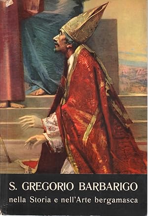 Immagine del venditore per S. Gregorio Barbarigo nella Storia e nell'Arte bergamasca venduto da Di Mano in Mano Soc. Coop