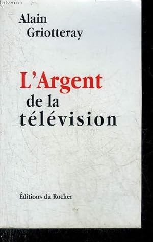 Bild des Verkufers fr L'ARGENT DE LA TELEVISION. zum Verkauf von Le-Livre