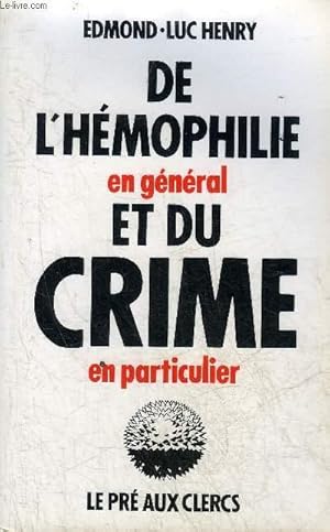 Image du vendeur pour DE L'HEMOPHILIE EN GENERAL ET DU CRIME EN PARTICULIER. mis en vente par Le-Livre