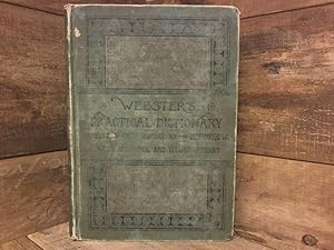 Seller image for Webster's Practical Dictionary: a Practical Dictionary of the English Language Giving the Correct Spelling, Pronunciation, and Definitions of Words, with an Appendix Containing Various Useful Tables for sale by Archives Books inc.