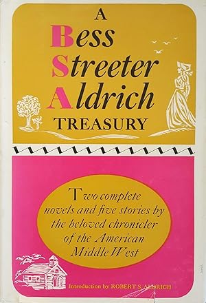 A Bess Streeter Aldrich Treasury, with an Introduction by Robert Streeter Aldrich