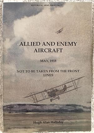 Image du vendeur pour ALLIED AND ENEMY AIRCRAFT MAY 1918 Not to be Taken from the Front Lines mis en vente par THE BOOK VAULT