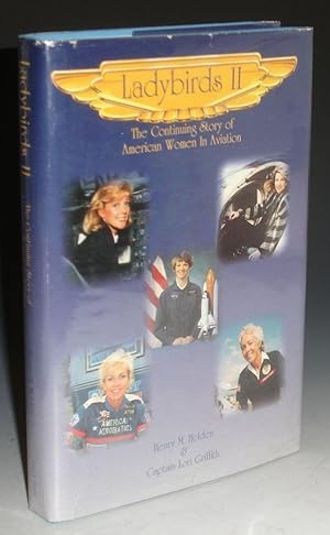 Bild des Verkufers fr Ladybirds II, the Continuing Story of American Women in Aviation zum Verkauf von Alcuin Books, ABAA/ILAB