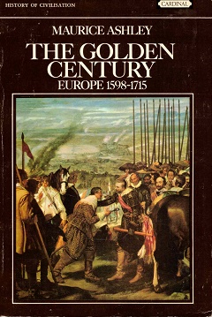 Seller image for The golden century Europe 1598-1715 for sale by Antiquariaat van Starkenburg
