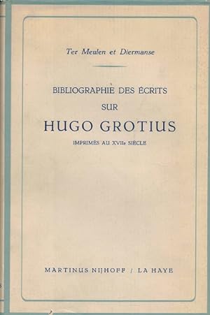 Imagen del vendedor de Bibliographie des crits sur Hugo Grotius Imprims au XVIIe sicle a la venta por Antiquariaat van Starkenburg