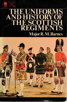 The uniforms and history of the Scottish regiments