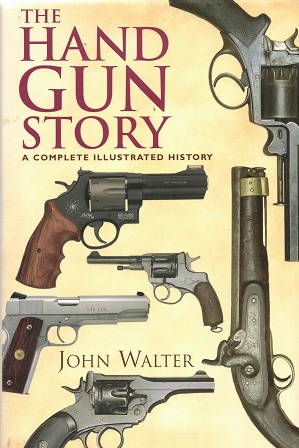 The handgun story A complete illustrated history