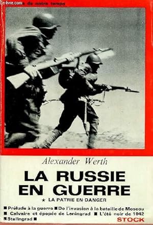 Image du vendeur pour LA RUSSIE EN GUERRE - TOME 1 EN 1 VOLUME : LA PATRIE EN DANGER mis en vente par Le-Livre