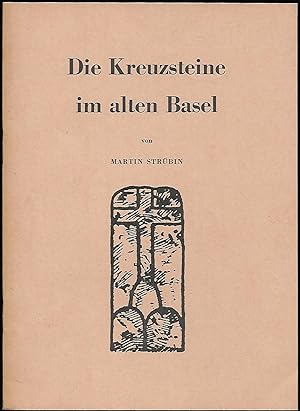 Die Kreuzsteine des Territoriums und der Leuga Bannalis im alten Basel.