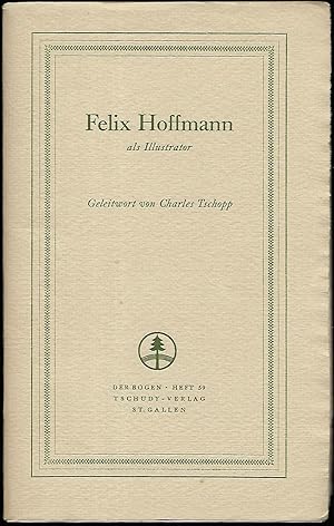 Felix Hoffmann als Illustrator. Geleitwort von Charles Tschopp.