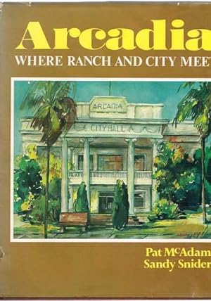 Arcadia - Where Ranch And City Meet