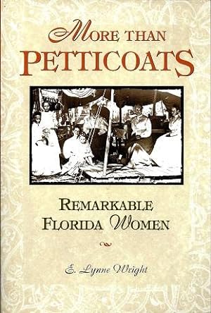 More Than Petticoats: Remarkable Florida Women