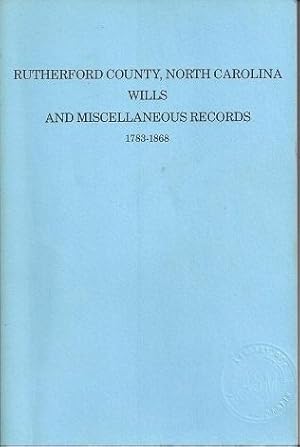 Rutherford County North Carolina Wills and Miscellaneous Records, 1783-1868