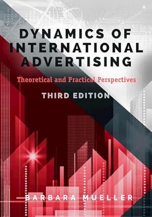 Bild des Verkufers fr Dynamics of International Advertising : Theoretical and Practical Perspectives zum Verkauf von AHA-BUCH GmbH