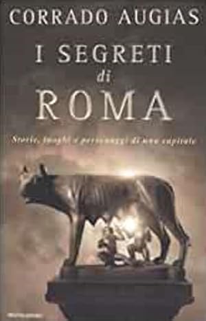 Seller image for I segreti di Roma. Storie, luoghi e personaggi di una capitale. for sale by FIRENZELIBRI SRL