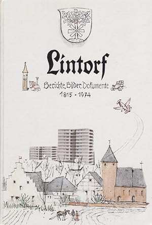 Lintorf - Berichte, Bilder, Dokumente aus seiner Geschichte von 1815 - 1974.
