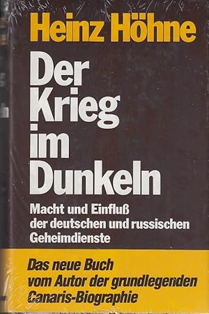 Der Krieg im Dunkeln : Macht u. Einfluss d. dt. u. russ. Geheimdienstes. / Heinz Höhne
