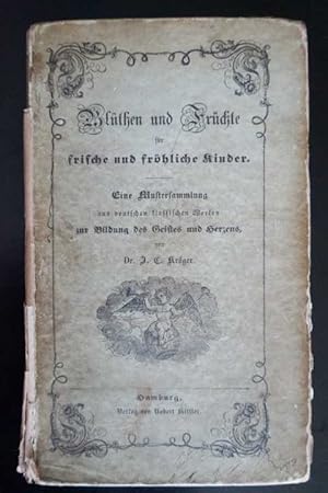 Bild des Verkufers fr Blthen und Frchte fr frische und frhliche Kinder. Mit lithographiertem Titel und 5 lithogr. Tafeln. Hamburg, Kittler, o. J. (1844). XIV, 354 Seiten. Bedruckter Original Pappband (fleckig u. beschabt, Rcken mit Fehlstellen, etwas gelockert).Sehr seltene erste Ausgabe. zum Verkauf von Treptower Buecherkabinett Inh. Schultz Volha