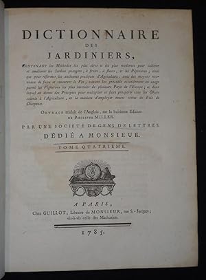 Bild des Verkufers fr Dictionnaire des jardiniers, contenant les Mthodes les plus sres et les plus modernes pour cultiver et amliorer les Jardins Potagers,  fruits,  fleurs et les Ppinires, ainsi que pour rformer les anciennes pratiques d'Agriculture. (Tome 4) zum Verkauf von Abraxas-libris