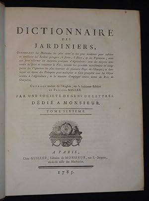 Bild des Verkufers fr Dictionnaire des jardiniers, contenant les Mthodes les plus sres et les plus modernes pour cultiver et amliorer les Jardins Potagers,  fruits,  fleurs et les Ppinires, ainsi que pour rformer les anciennes pratiques d'Agriculture. (Tome 6) zum Verkauf von Abraxas-libris