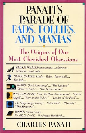 Seller image for Panati's Parade of Fads, Follies, and Manias: The Origins of Our Most Cherished Obsessions for sale by Kayleighbug Books, IOBA