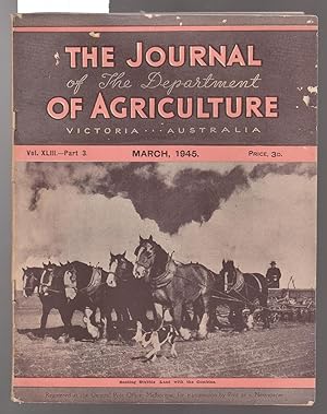 The Journal of the Department of Agriculture Victoria Australia - March 1945 Vol. XLIII Part 3