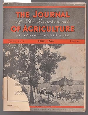 The Journal of the Department of Agriculture Victoria Australia - April 1944 Vol.XLII Part 4