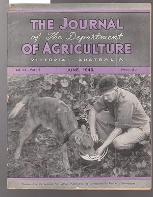 The Journal of the Department of Agriculture Victoria Australia - June 1946 Vol.44 Part 6